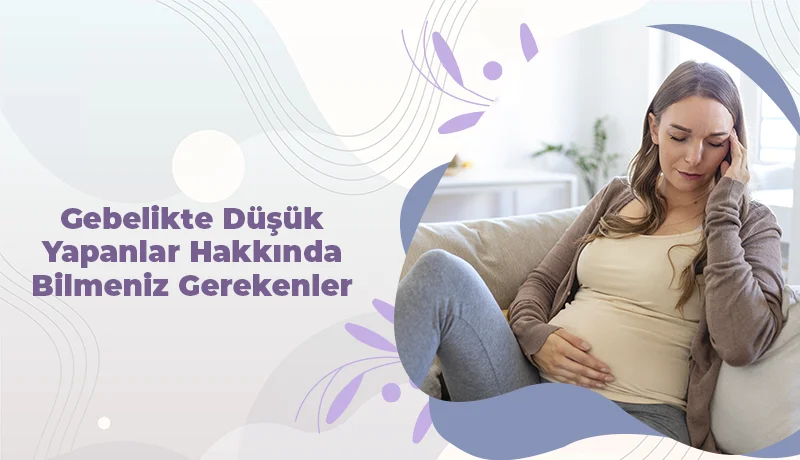 Gebelikte Düşük Hakkında Bilmeniz Gerekenler